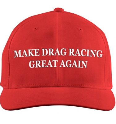 Make Drag Racing Great Again