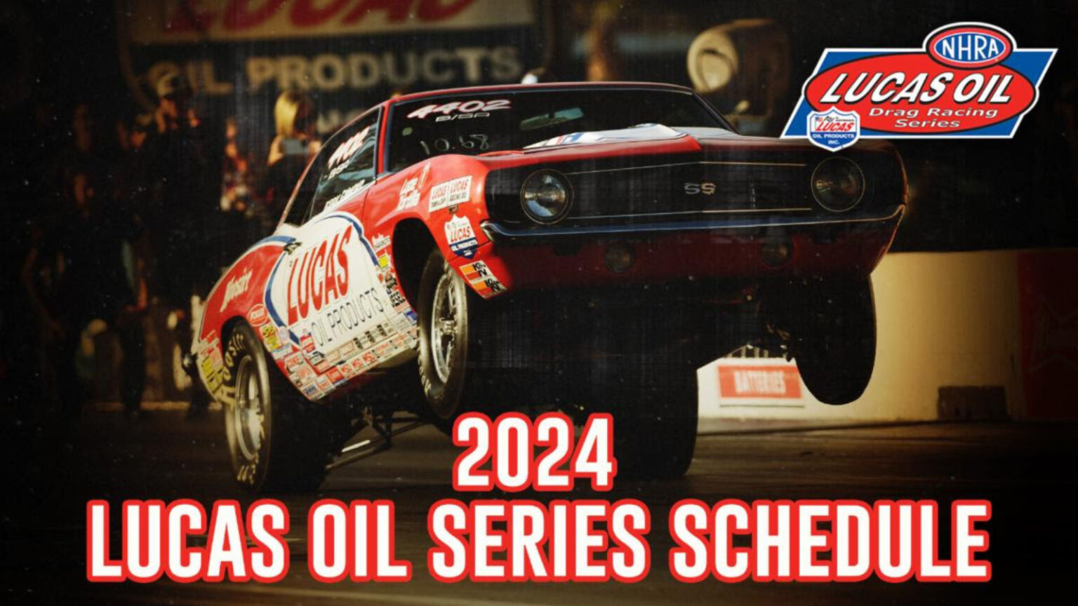 NHRA Lucas Oil Drag Racing Series Releases Event Schedule for Action