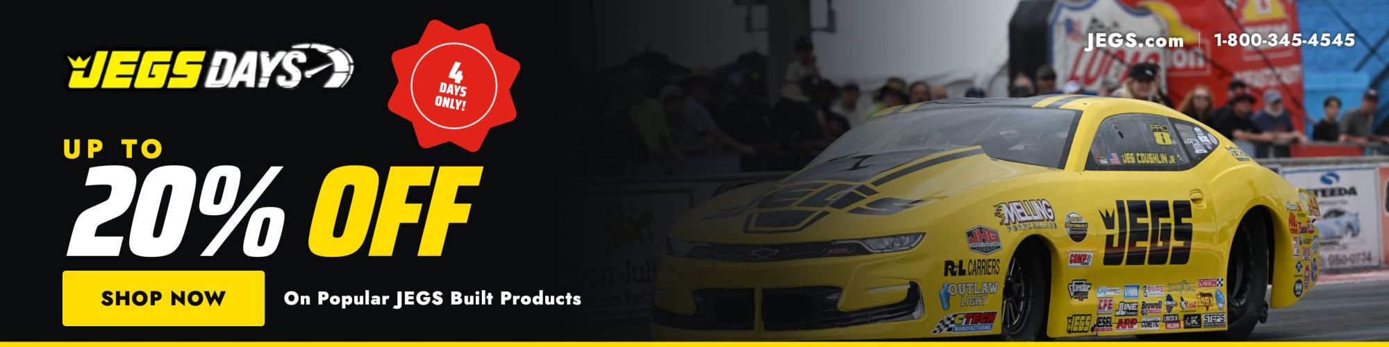 JEGS Days - up to 20% off popular JEGS-built products, 4 days only at JEGS.com